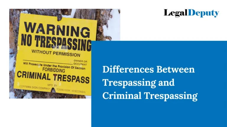 Difference Between Trespassing and Criminal Trespassing – All You Need To Know