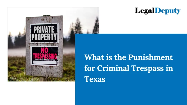 What is the Punishment for Criminal Trespass in Texas? – All You Need To Know