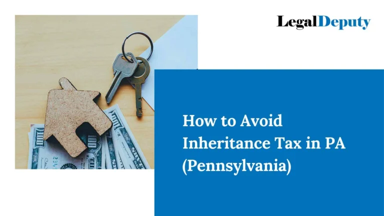 How to Avoid Inheritance Tax in Pennsylvania PA – An Ultimate Guide