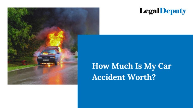 How Much Is My Car Accident Worth? – All You Need To Know