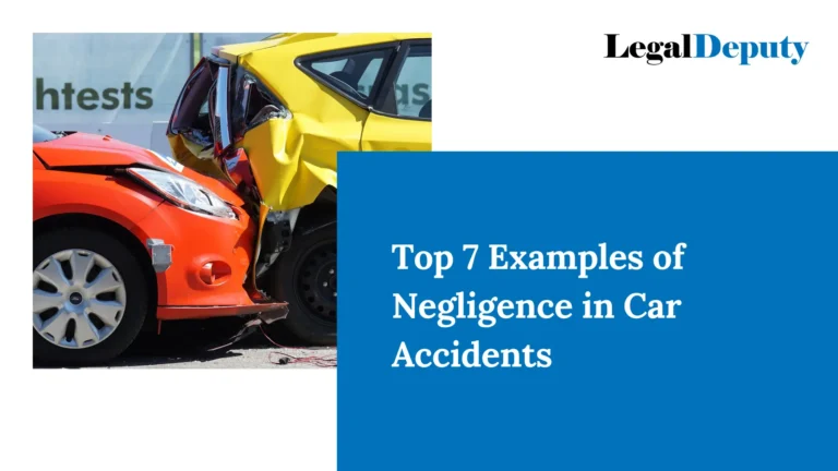 Top 7 Examples of Negligence in Car Accidents | Ultimate Guide